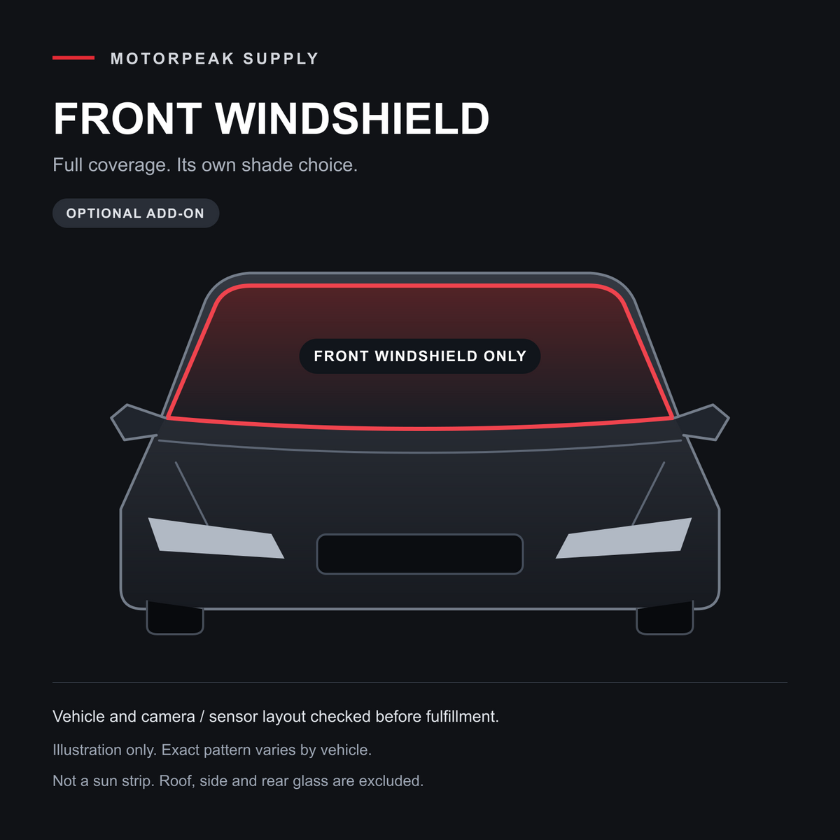 MotorPeak Supply coverage diagram highlighting the full front windshield only; optional pre-cut tint add-on. Exact pattern varies by vehicle.
